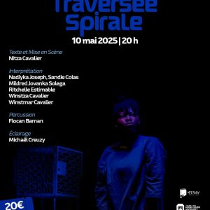 TRAVERSEE SPIRALE <> Une deuxième représentation <> Le samedi 10 mai 2025